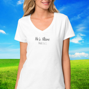 He's Alive/Mark 16 Typography Christian T -Shirt T-Shirt