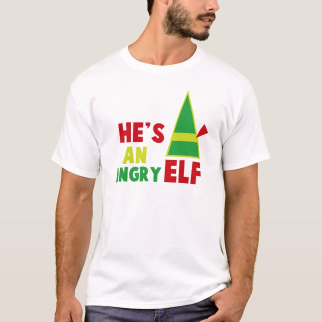 HE'S AN ANGRY ELF T-Shirt (Front)