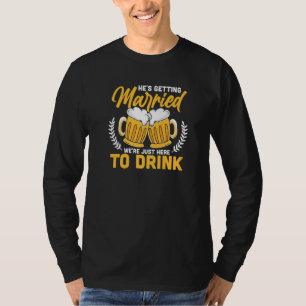 He's Getting Married  Groomsmen Bachelor Party  1 T-Shirt