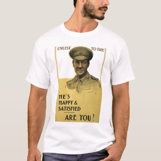 He's Happy and Satisfied, Are You? T-Shirt