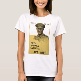 He's Happy and Satisfied, Are You? T-Shirt