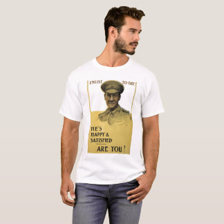 He's Happy and Satisfied, Are You? T-Shirt
