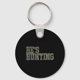 He's Hunting Wife Duck Hunting Wife Deer Hunting W Key Ring