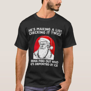 He's Making A List Checking It Twice Gonna Find Ch T-Shirt