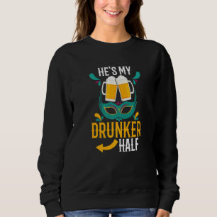 He's My Drunker Half Beer Drinking Alcoholic Mardi Sweatshirt