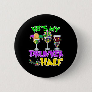 He's My Drunker Half Matching Couple Mardi Gras Wi 6 Cm Round Badge
