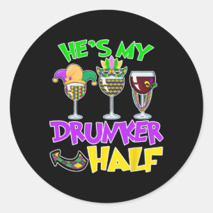 He's My Drunker Half Matching Couple Mardi Gras Wi Classic Round Sticker