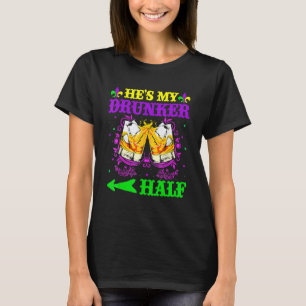 He's My Drunker Half Shirt Mardi Gras Couples Shir