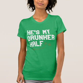 He's my drunker half T-Shirt