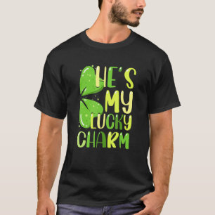 He's My Lucky Charm Funny St Patricks Day Couple T-Shirt