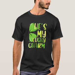 He's My Lucky Charm Funny St Patricks Day Couple   T-Shirt