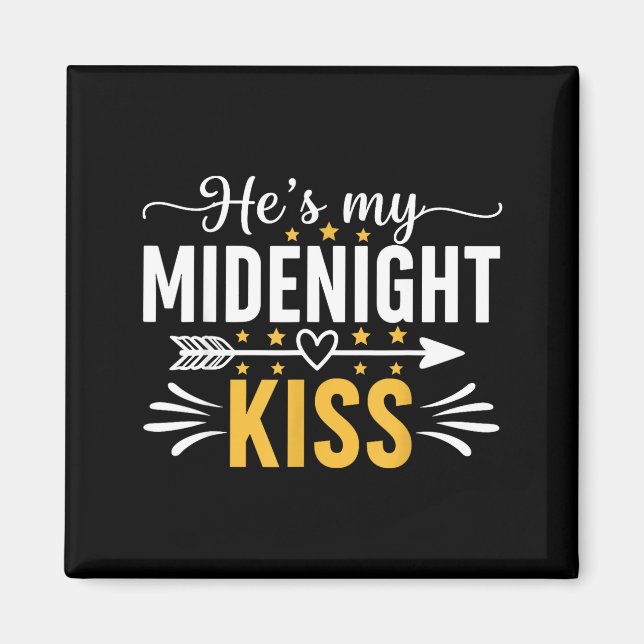 He's My Midnight Kiss Happy New Year Nye Matching  Magnet (Front)