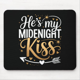 Hes My Midnight Kiss Valentine New Year Matching C Mouse Pad