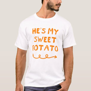 He's My Sweet Potato Yes I Yam T-Shirt