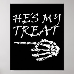 Hes My Treat Skeleton Halloween Costume Matching C Poster