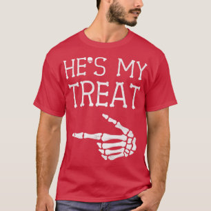 Hes My Treat Skeleton Matching Couple Halloween Co T-Shirt