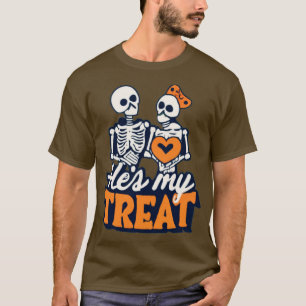 Hes My Treat Skeleton Matching Couple Halloween He T-Shirt