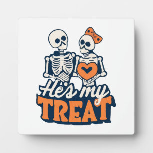 Hes My Treat Skeleton Matching Couple Halloween Plaque