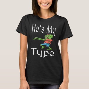 He's My Type Halloween Family Group   Zombie Humou T-Shirt