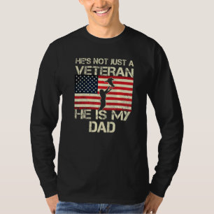 He's Not Just A Veteran He Is My Dad Flag American T-Shirt