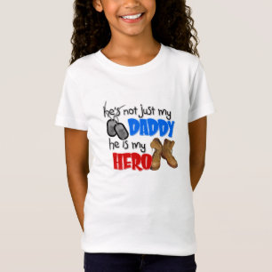 He's Not Just My Daddy He is my Hero T-Shirt