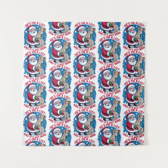 He's On A List and It's Not Mine Tapestry (Front)