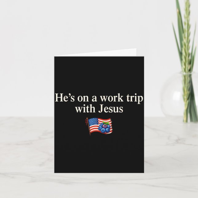 He's On A Work Trip With Jesus Christian Religious Card (Front)