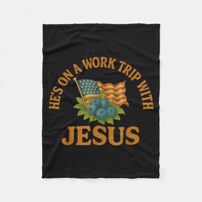 He's On A Work Trip With Jesus Christian Religious Fleece Blanket (Front)