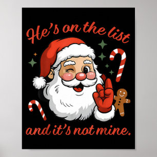 He's On The List And It's Not Mine Christmas Santa Poster