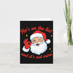 He's On The List Not Mine Santa Funny Christmas Card