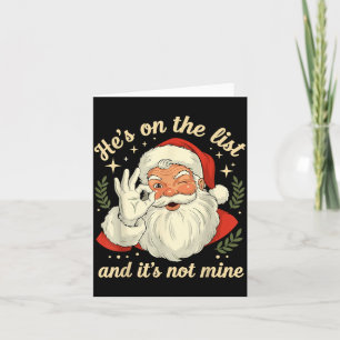 He's On The List Not Mine Santa Funny Christmas Sa Card