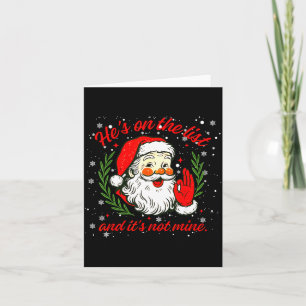 He's On The List Not Mine Santa Funny Christmas Xm Card