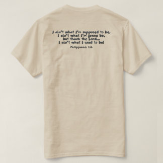 He's still working on me! T-Shirt