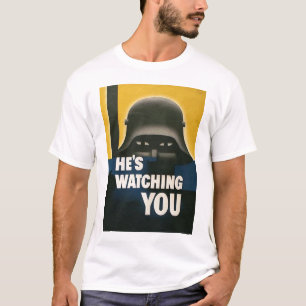 He's Watching You World War 2 T-Shirt