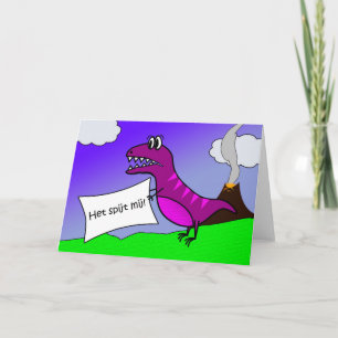 Het spijt mij, I'm Sorry in Dutch, Dinosaur Card