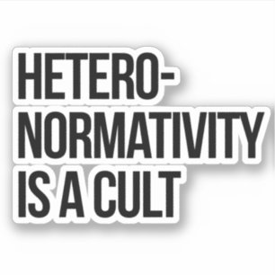 Heteronormativity is a cult
