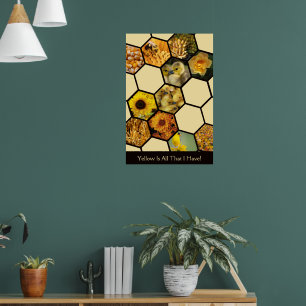 Hexagons Yellow Is All That I Have! Custom Collage Poster