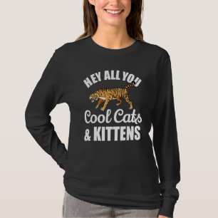 Hey All You Cool Cats And Kittens Cool Large Cat P T-Shirt