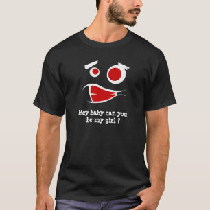 hey baby can you be my girl monster design T-Shirt