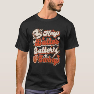 Hey Batter Batter Swing  Baseball Pitcher Support  T-Shirt