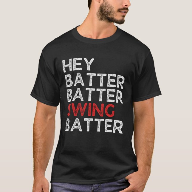 Hey Batter Batter Swing Batter  Baseball Pitcher T-Shirt (Front)