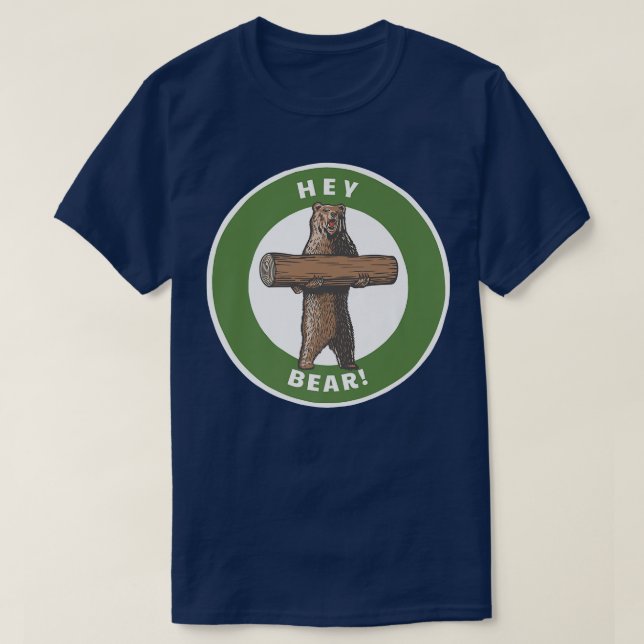 Hey Bear! Funny Hiking Outdoors Black Grizzly Bear T-Shirt (Design Front)