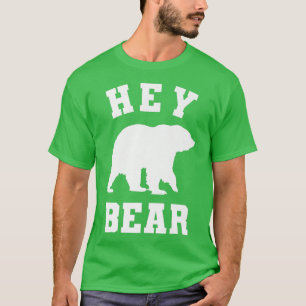 Hey Bear! Funny Hiking Outdoors Black Grizzly Bear T-Shirt