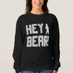 Hey Bear Hiking Outdoors Black Grizzly Bear Survi Sweatshirt