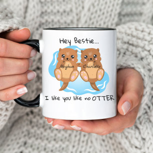 Hey Bestie Like No Otter Personalised Friends Mug