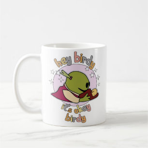 hey birdy it's okay birdy coffee mug