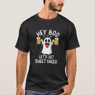 Hey Boo Let's Get Sheet Faced Funny Halloween Part T-Shirt