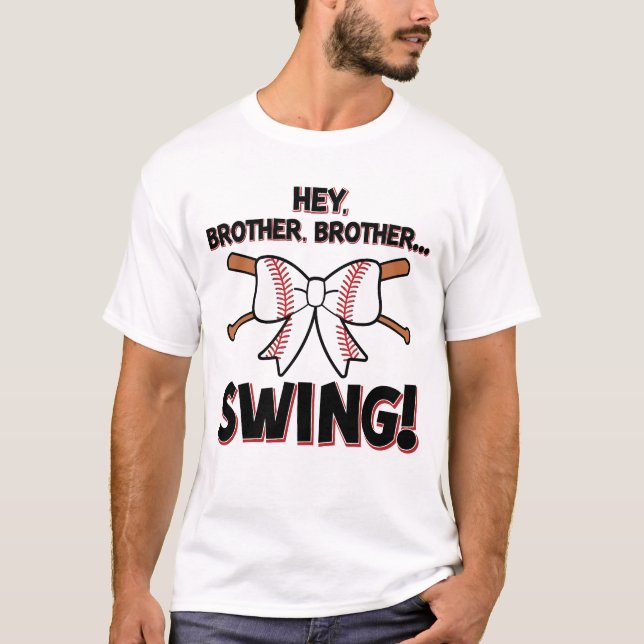 Hey Brother Brother Swing Baseball Sister T-Shirt (Front)