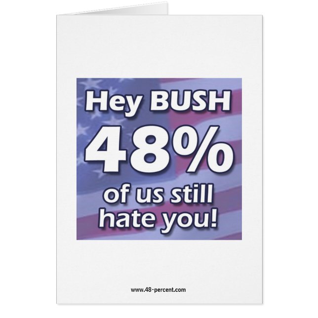 Hey Bush 48%... card (Front)