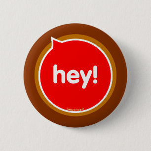 Hey! Button